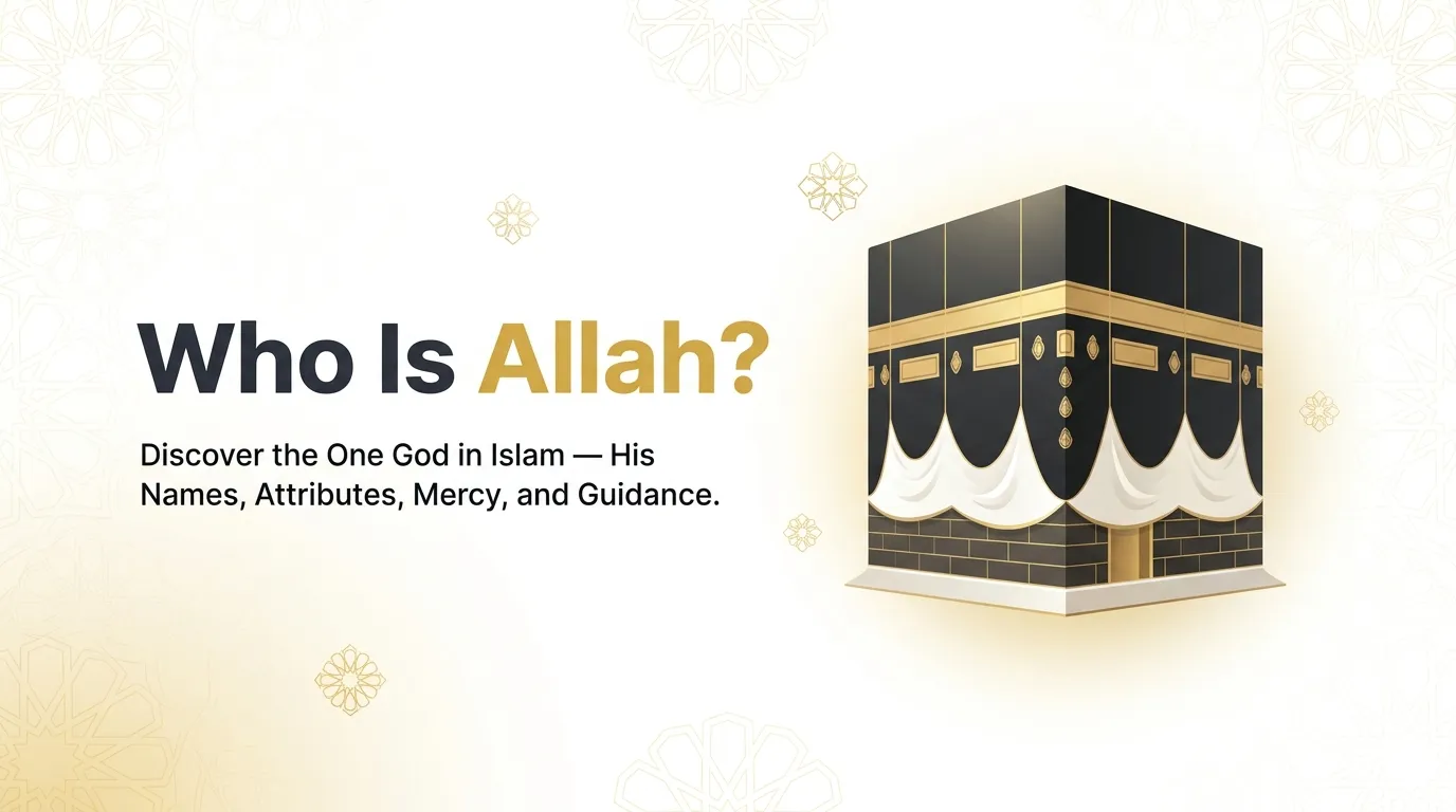 Who Is Allah سُبْحَانَهُ وَتَعَالَىٰ?