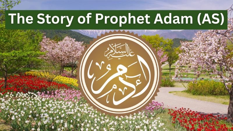 The Story of Prophet Adam (AS)