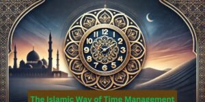 The Islamic Way of Time Management